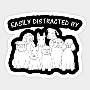 Easily Distracted By Dogs Sticker